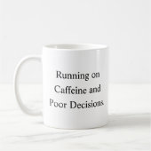 Running on Caffeine and Poor Decisions Mug コーヒーマグカップ (左)