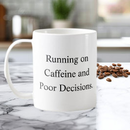 Running on Caffeine and Poor Decisions Mug コーヒーマグカップ