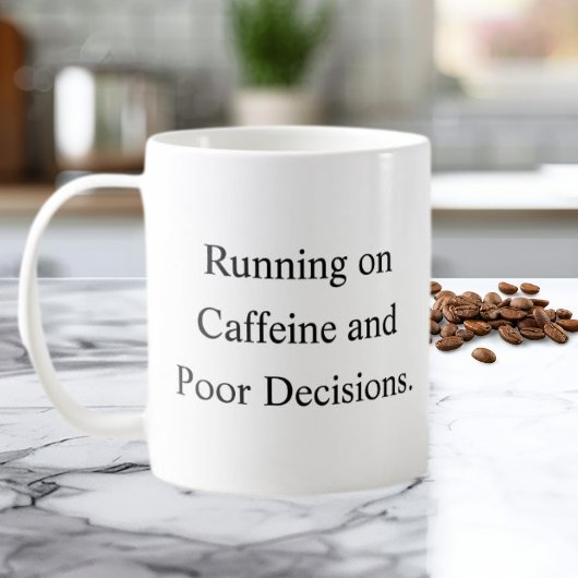 Running on Caffeine and Poor Decisions Mug コーヒーマグカップ