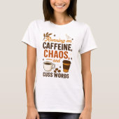 Running on Caffeine, Chaos, and Cuss Words Tシャツ (正面)