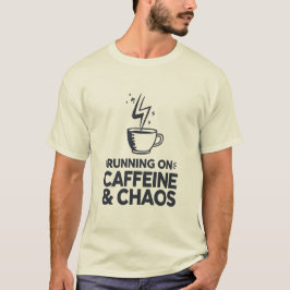 Running on Caffeine & Chaos Tシャツ