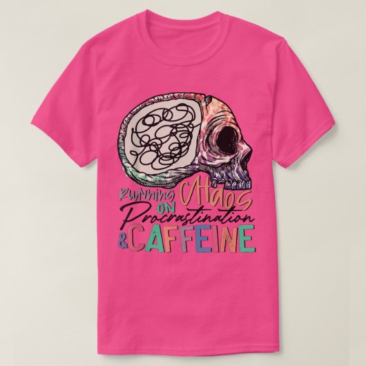 Running on Chaos Procrastination Caffeine Skeleton Tシャツ (デザイン正面)