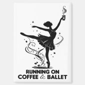 Running On Coffee And Ballet Funny Teacher Dancing マグネット (正面)
