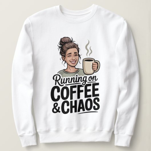 Running on coffee and chaos, funny mother's Day  スウェットシャツ (デザイン正面)