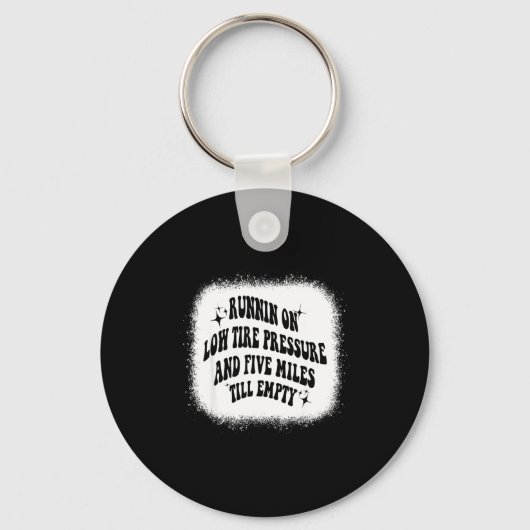 Running On Low Tire Pressure Five Miles Till Empty キーホルダー (正面)