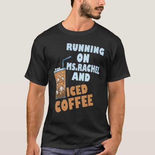 Running on ms rachel and iced coffee tシャツ (正面)
