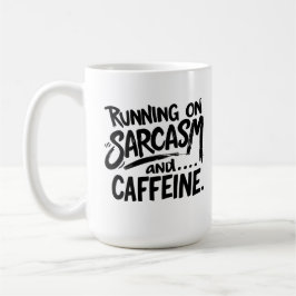 Running on Sarcasm and Caffeine コーヒーマグカップ