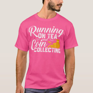 Running On Tea Coin Collecting Funny Coin Collecto Tシャツ