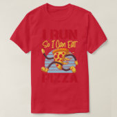 Running Runner Half Marathon Pizza I Run So I Can  Tシャツ (デザイン正面)