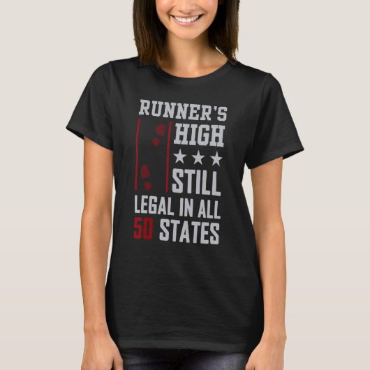 running runner's high still legal in all 50 states tシャツ (正面)