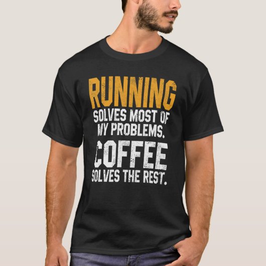 Running Solves My Problems Coffee  Runner Marathon Tシャツ (正面)