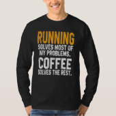 Running Solves My Problems Coffee  Runner Marathon Tシャツ (正面)