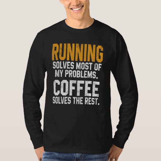 Running Solves My Problems Coffee  Runner Marathon Tシャツ (正面)