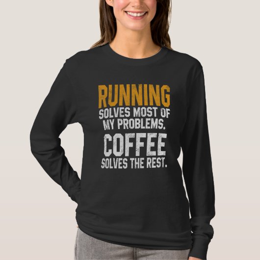 Running Solves My Problems Coffee  Runner Marathon Tシャツ (正面)