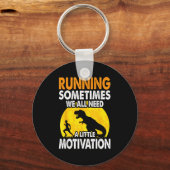 Running Sometimes We All Need A Little Motivation  キーホルダー (正面)