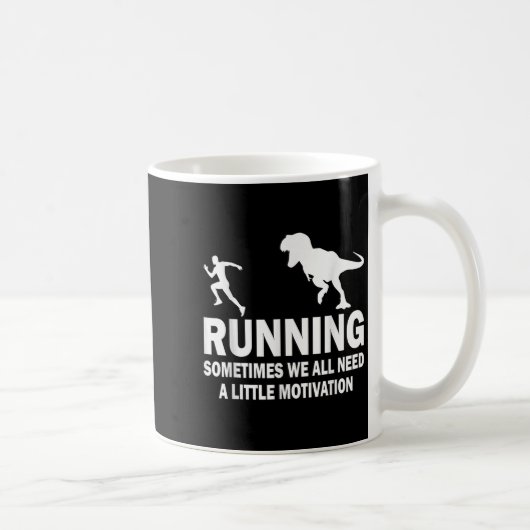 Running Sometimes We All Need A Little Motivation  コーヒーマグカップ (右)