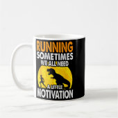 Running Sometimes We All Need A Little Motivation  コーヒーマグカップ (左)