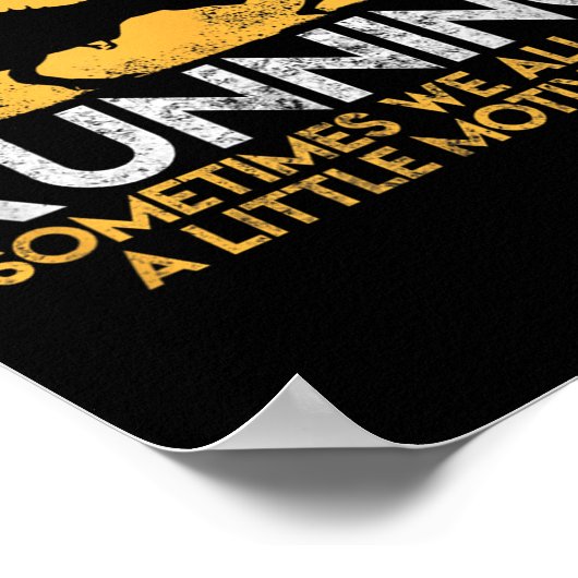 Running Sometimes We All Need A Little Motivation ポスター (角)