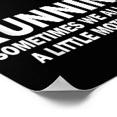 Running Sometimes We All Need A Little Motivation ポスター (角)
