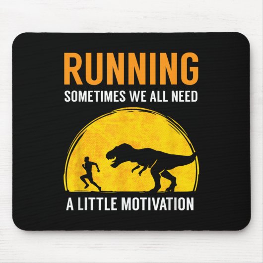 Running Sometimes We All Need A Little Motivation  マウスパッド (正面)