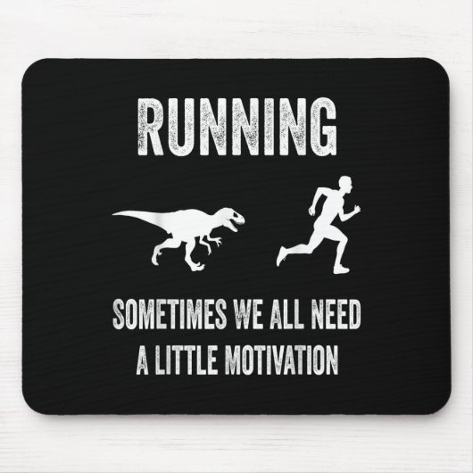 Running Sometimes We All Need A Little Motivation  マウスパッド (正面)