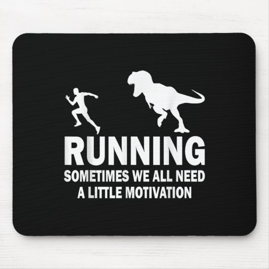 Running Sometimes We All Need A Little Motivation  マウスパッド (正面)