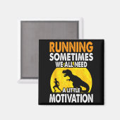 Running Sometimes We All Need A Little Motivation  マグネット (正面/裏面)