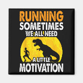 Running Sometimes We All Need A Little Motivation  マグネット (正面)