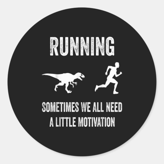 Running Sometimes We All Need A Little Motivation  ラウンドシール (正面)