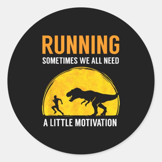 Running Sometimes We All Need A Little Motivation  ラウンドシール (正面)