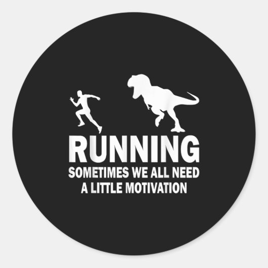 Running Sometimes We All Need A Little Motivation ラウンドシール (正面)