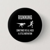Running Sometimes We All Need A Little Motivation 缶バッジ (正面)