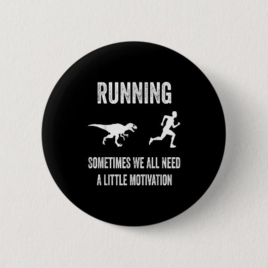 Running Sometimes We All Need A Little Motivation 缶バッジ (正面)
