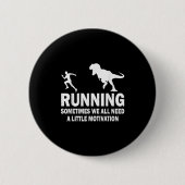 Running Sometimes We All Need A Little Motivation 缶バッジ (正面)