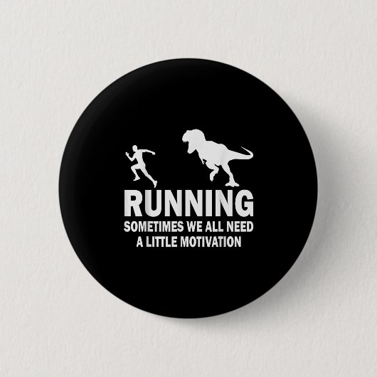 Running Sometimes We All Need A Little Motivation 缶バッジ (正面)