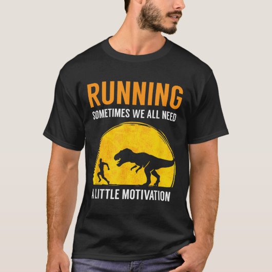 Running Sometimes We All Need A Little Motivation  Tシャツ (正面)