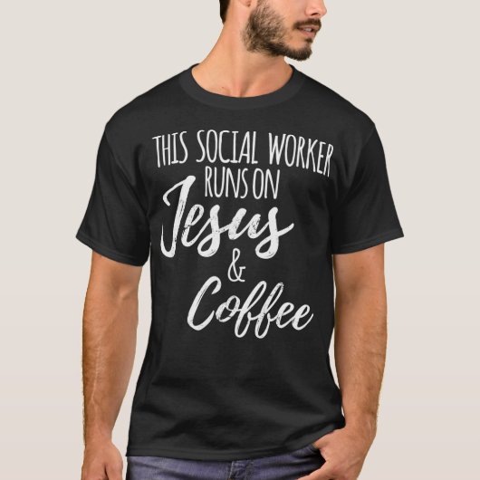 Runs On Jesus And Coffee Social Worker Tシャツ (正面)