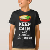 Russian Keep Calm Eat Pelmeni Funny Russian Saying Tシャツ (正面)