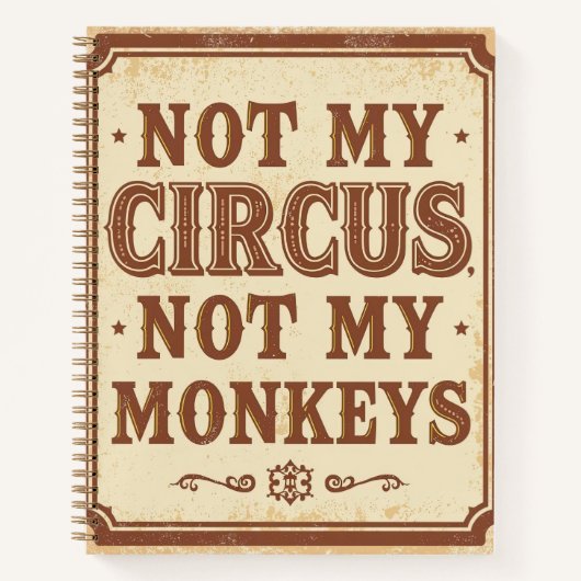 Rustic Not My Circus Not My Monkeys Sign ノートブック (正面)