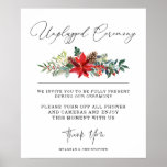 Rustic Winter Floral | Unplugged Ceremony Sign ポスター<br><div class="desc">There's nothing wrong with wedding guests snapping some photos at the reception -- that's what the hashtag is for! -- but people who are glued to their smartphones throughout the ceremony can ruin professional pictures, while also taking others out of the moment. Encourage friends and family to stay present and...</div>