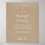 Rustic Winter | Kraft Unplugged Ceremony Sign ポスター<br><div class="desc">This rustic winter | kraft unplugged ceremony sign is perfect for your modern boho December wedding. Designed with simple holiday floral and pinecones on a brown kraft background. It's sure to complete your elegant minimalist Christmas wedding. Feel free to keep it as is or choose to personalize it with your...</div>