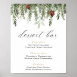 Rustic winter pines Dessert Bar sign ポスター<br><div class="desc">For more advanced customization of this design,  simply select the "Customize It" button above!</div>