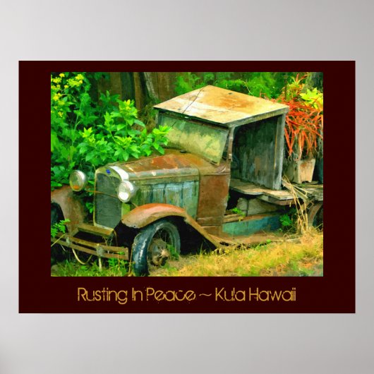 Rusting in Peace, Kula Hawaii，オールドトラックプリント ポスター (正面)