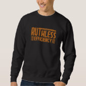 RUTHLESS EFFICIENCY Simple Slogans Motivational Qu スウェットシャツ (正面)