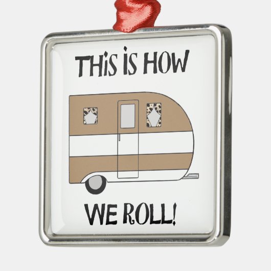 RVオーナメント- 「これが私たち転がの方法」 メタルオーナメント (左)