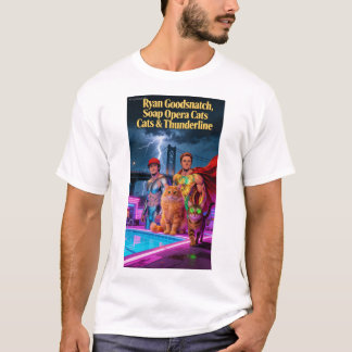 Ryan Goodsnatch ソープオペラキャッツ Thunderline Tシャツ