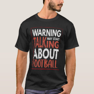 s:警告サッカーについて話し始めよう tシャツ
