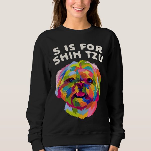 S Is for Shih Tzu  Dog  Humor Pets Animal Pun スウェットシャツ (正面)