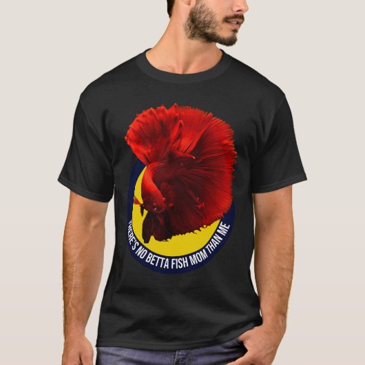 S No Betta Fish Mom Than Me 436 Tシャツ (正面)