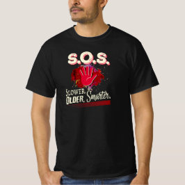 S.O.S. Slower. Older. Smarter. Tシャツ